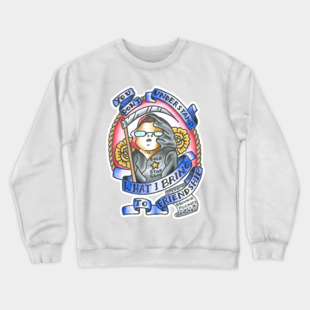 what I bring to friendship. last podcast tattoo art Crewneck Sweatshirt by FinnIreland